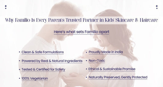 Why Familio Is Every Parent’s Trusted Partner in Kids’ Skincare & Haircare